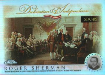 2006 Topps Chrome - Declaration of Independence Refractors #SDC-RS Roger Sherman Front