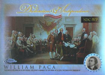 2006 Topps Chrome - Declaration of Independence Refractors #SDC-WP William Paca Front