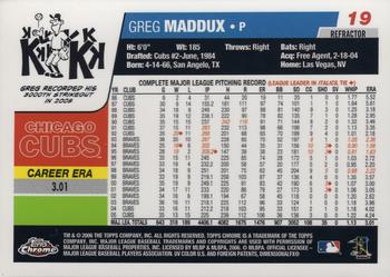2006 Topps Chrome - Refractors #19 Greg Maddux Back