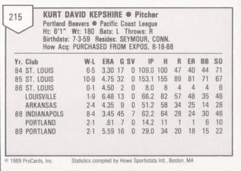 1989 ProCards Triple A #215 Kurt Kepshire Back