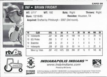 2012 Choice Indianapolis Indians - SGA (B&W Reverse) #9 Brian Friday Back