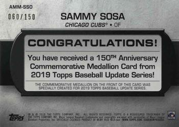 2019 Topps Update - 150th Anniversary Manufactured Medallion Relics 150th Anniversary #AMM-SSO Sammy Sosa Back