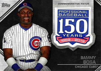 2019 Topps Update - 150th Anniversary Manufactured Patch Relics #AMP-SS Sammy Sosa Front