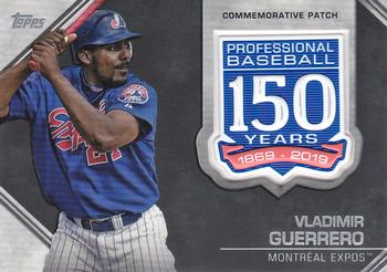 2019 Topps Update - 150th Anniversary Manufactured Patch Relics #AMP-VGU Vladimir Guerrero Front