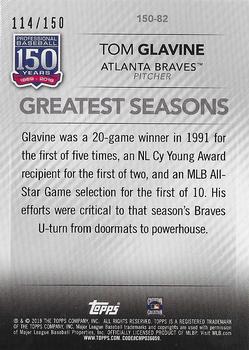 2019 Topps Update - 150 Years of Professional Baseball 150th Anniversary #150-82 Tom Glavine Back