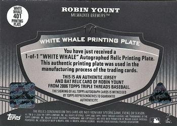 2006 Topps Triple Threads - White Whale Autograph Relic Printing Plate #401 Robin Yount Back