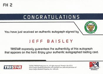 2006 TriStar Prospects Plus - Farm Hands Autographs #FH2 Jeff Baisley Back