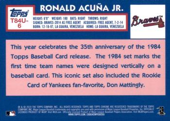 2019 Topps Update - 1984 Topps Baseball 35th Anniversary Chrome Silver Pack #T84U-6 Ronald Acuña Jr. Back
