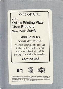 2006 Upper Deck - Printing Plates Yellow #703 Chad Bradford Back