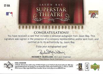 2006 Upper Deck Ovation - Superstar Theatre Signatures #ST-BA Jason Bay Back