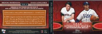 2010 Topps Sterling - Pairs Relic Autographs Sterling Silver #SPAR-16 Brooks Robinson / Evan Longoria Back