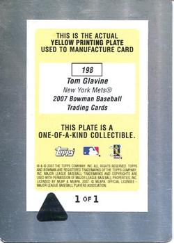 2007 Bowman - Printing Plates Yellow #198 Tom Glavine Back