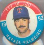 1992 JKA Baseball Buttons #117 Rafael Palmeiro Front
