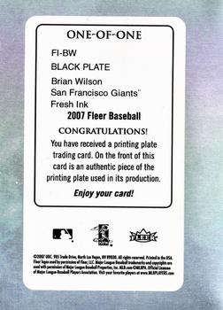 2007 Fleer - Fresh Ink Printing Plates Black #FI-BW Brian Wilson Back
