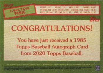 2020 Topps - 1985 Topps Baseball 35th Anniversary Autographs #85A-CF Carlton Fisk Back