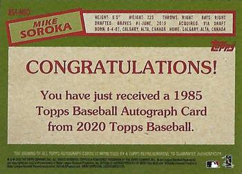 2020 Topps - 1985 Topps Baseball 35th Anniversary Autographs #85A-MSO Mike Soroka Back