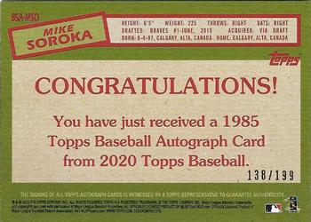 2020 Topps - 1985 Topps Baseball 35th Anniversary Autographs Black #85A-MSO Mike Soroka Back
