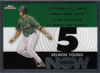 2007 Topps Chrome - Generation Now #GN269 Delmon Young Front