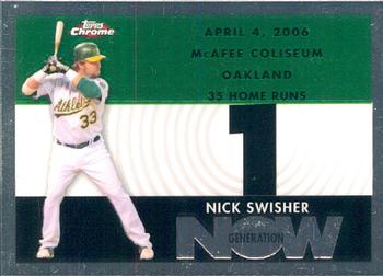 2007 Topps Chrome - Generation Now #GN360 Nick Swisher Front