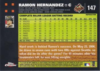 2007 Topps Chrome - Refractors #147 Ramon Hernandez Back