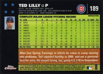 2007 Topps Chrome - Refractors #189 Ted Lilly Back