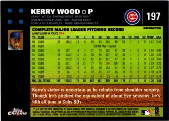 2007 Topps Chrome - Refractors #197 Kerry Wood Back