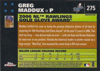 2007 Topps Chrome - Refractors #275 Greg Maddux Back