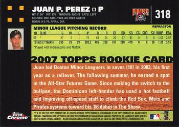 2007 Topps Chrome - Refractors #318 Juan Perez Back