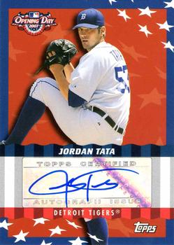 2007 Topps Opening Day - Autographs #ODA-JT Jordan Tata Front