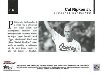 2020 Topps On-Demand Set 4: MLB Black & White - Baseball Headlines #H-6 Cal Ripken Jr. Back