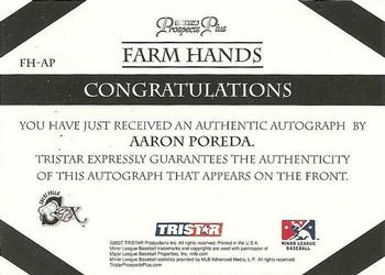 2007 TriStar Prospects Plus - Farm Hands Autographs #FH-AP Aaron Poreda Back