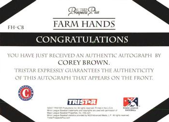 2007 TriStar Prospects Plus - Farm Hands Autographs #FH-CB Corey Brown Back