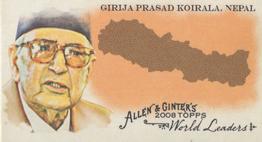 2008 Topps Allen & Ginter - Mini World Leaders #WL29 Girija Prasad Koirala Front