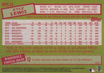 2020 Topps Chrome - 1985 Topps Baseball 35th Anniversary #85TC-22 Kyle Lewis Back