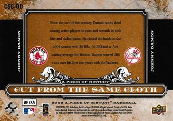 2008 Upper Deck A Piece of History - Cut From the Same Cloth #CSC-DD Johnny Damon / Johnny Damon Back