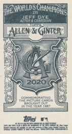 2020 Topps Allen & Ginter - Mini A & G Back #275 Jeff Dye Back