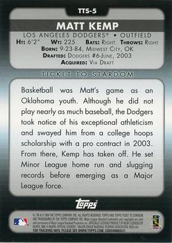 2009 Topps Ticket to Stardom - Ticket To Stardom #TTS-5 Matt Kemp Back