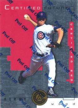 1998 Pinnacle Certified Test Issue - Certified Red Test Issue #111 Kerry Wood Front