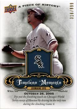 2009 Upper Deck A Piece of History - Timeless Moments #TM-JD Jermaine Dye Front