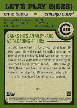 2020 Topps Heritage - Let's Play 2(528) #LP2-7 Ernie Banks Back