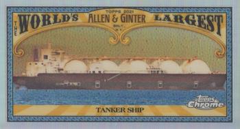 2021 Topps Allen & Ginter Chrome - Mini World’s Largest #MWL-13 Tanker Ship Front