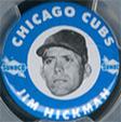 1969-70 Sunoco Chicago Cubs Pins #NNO Jim Hickman Front