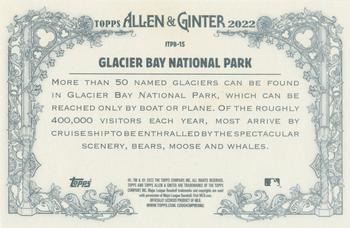 2022 Topps Allen & Ginter - Inside the Park Boxloader #ITPB-15 Glacier Bay National Park Back