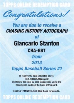 2013 Topps - Chasing History Autographs Redemptions #CHA-GST Giancarlo Stanton Front