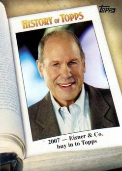 2011 Topps - History of Topps #HOT-9 2007 - Eisner & Co. Buy In To Topps Front