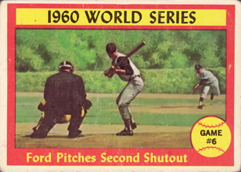 1961 Topps #311 1960 World Series Game #6 - Ford Pitches Second Shutout Front