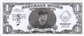 2011 Topps Heritage - Baseball Bucks #NNO Brett Wallace Front