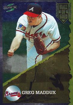 1995 Score - Hall of Gold #HG18 Greg Maddux Front