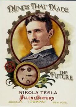 2011 Topps Allen & Ginter - Minds that Made the Future #MMF24 Nikola Tesla Front