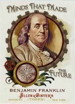 2011 Topps Allen & Ginter - Minds that Made the Future #MMF40 Benjamin Franklin Front